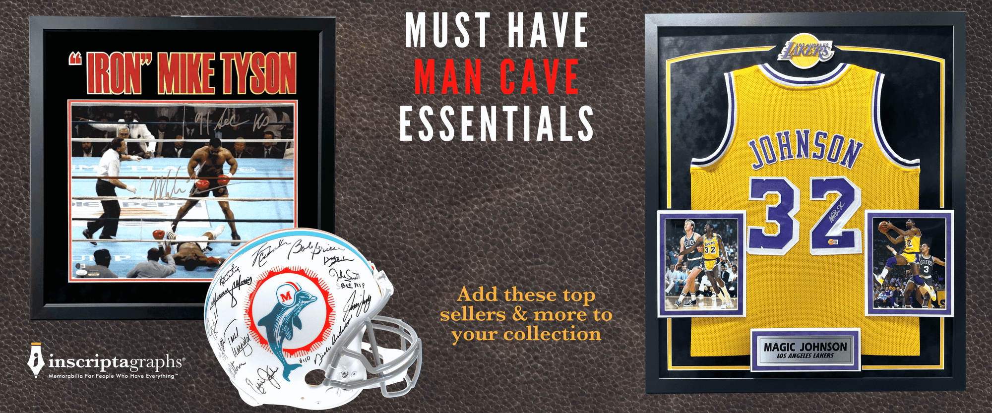 Shop Inscriptagraphs' Man Cave Essentials which are some of the best selling products on our website! You can purchase items like a 1972 Dolphins Helmet Team Signed, Mike Tyson 16x20 framed photos and a Magic Johnson signed and framed Lakers Jersey! Click this banner to shop more best sellers!