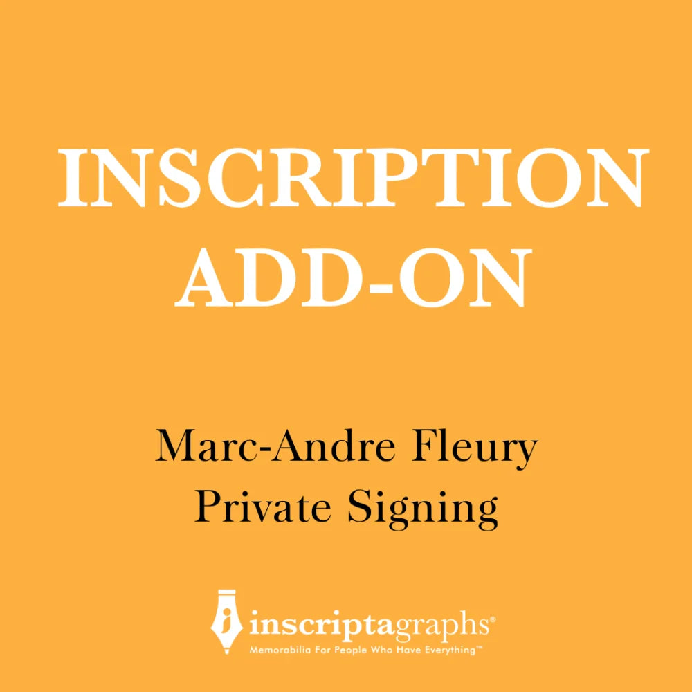 Marc-Andre Fleury ’Inscription’ Add on - 2025 Preorder Private Autograph Signing